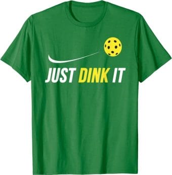 Just Dink It Funny Pickleball Shirt