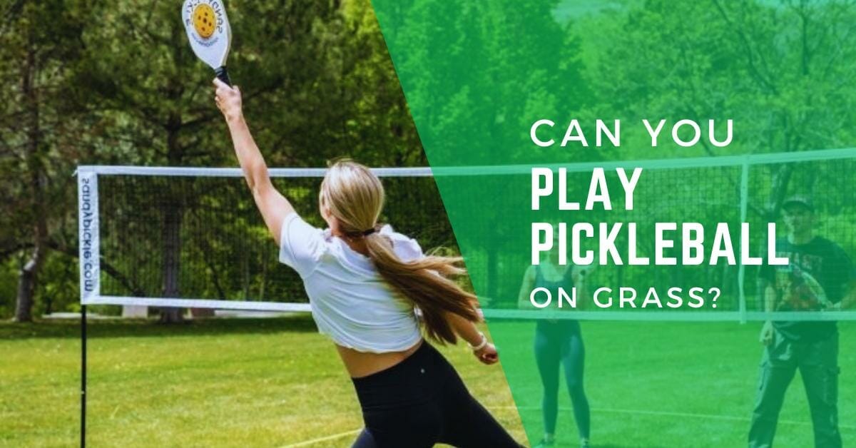 Can You Play Pickleball on Grass