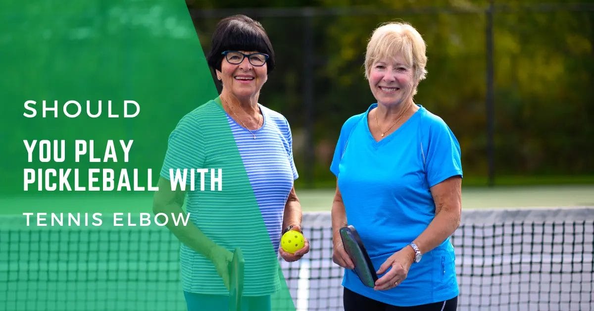should you play pickleball with tennis elbow